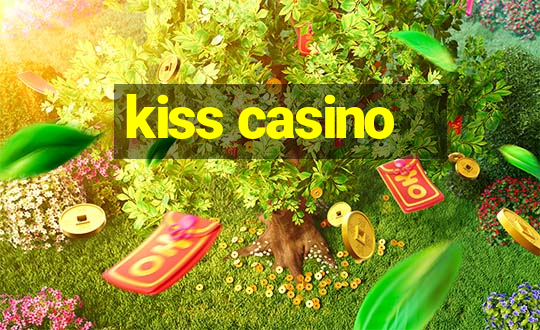 kiss casino