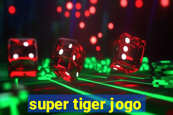 super tiger jogo