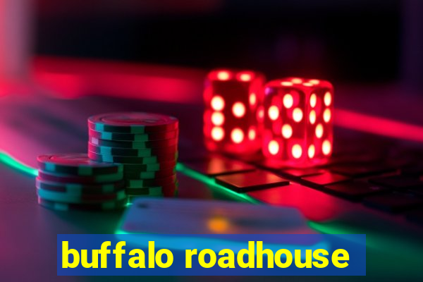 buffalo roadhouse