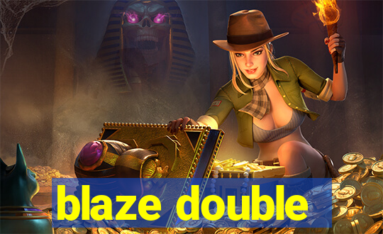 blaze double