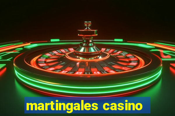 martingales casino