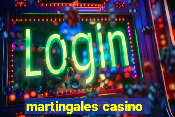 martingales casino