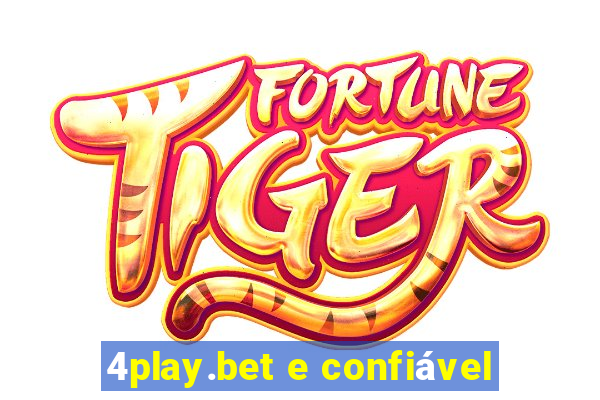 4play.bet e confiável