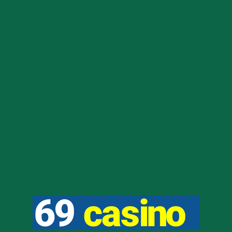 69 casino