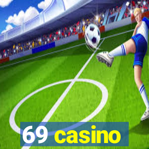 69 casino