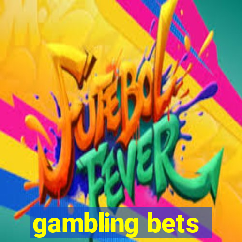 gambling bets