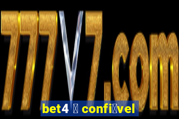 bet4 茅 confi谩vel