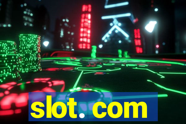 slot. com