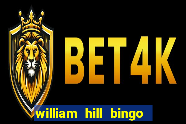 william hill bingo promotional code