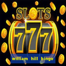 william hill bingo promotional code