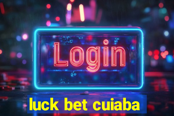 luck bet cuiaba