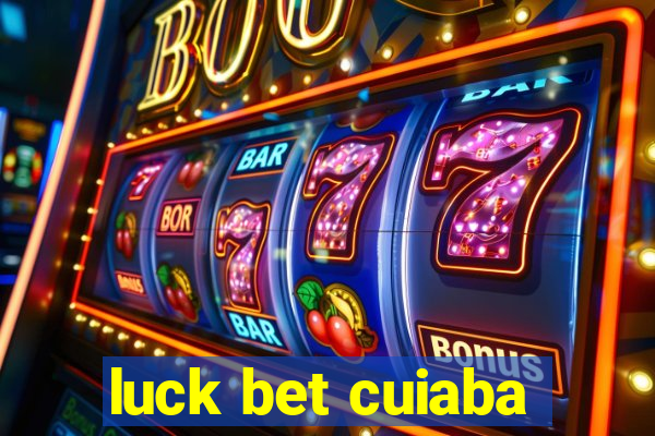 luck bet cuiaba