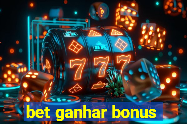 bet ganhar bonus