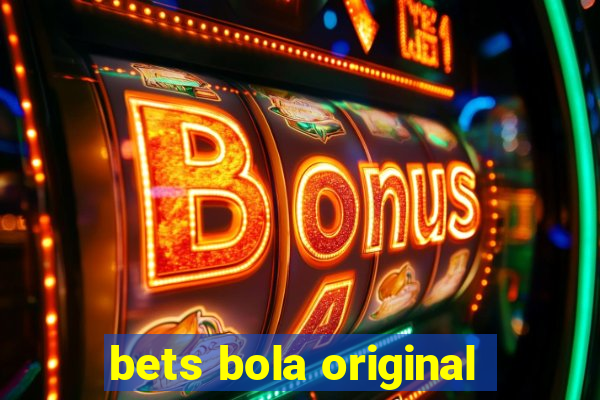 bets bola original