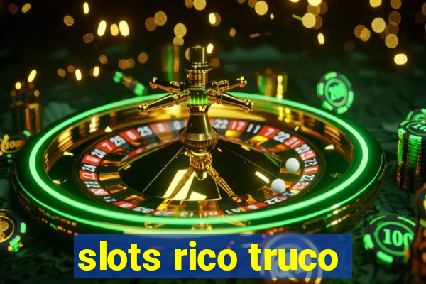 slots rico truco