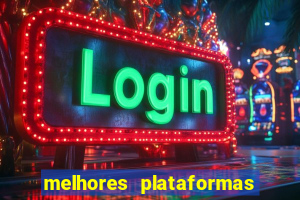 melhores plataformas para jogar slots