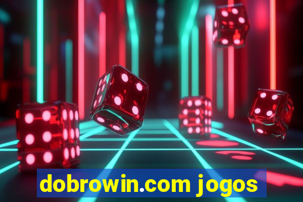 dobrowin.com jogos