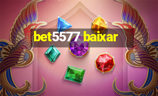 bet5577 baixar