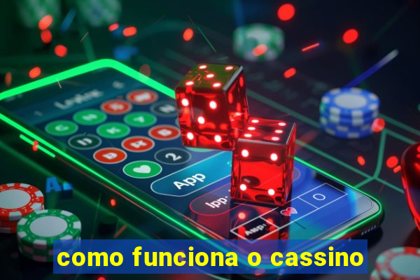 como funciona o cassino