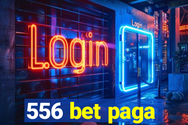 556 bet paga