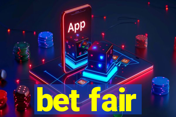 bet fair