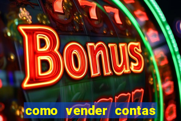 como vender contas de jogos mobile