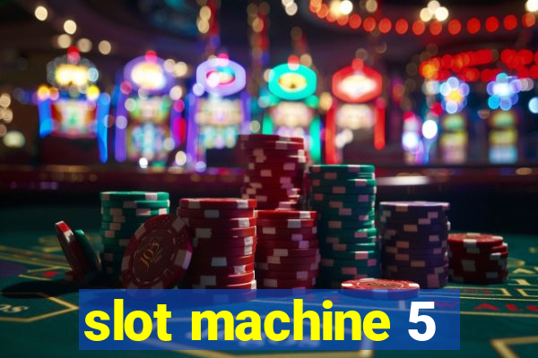 slot machine 5