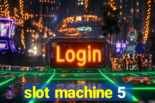 slot machine 5