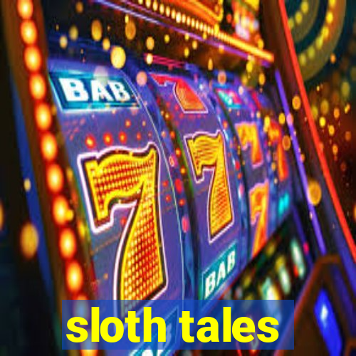 sloth tales