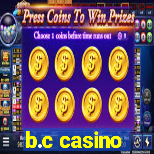 b.c casino