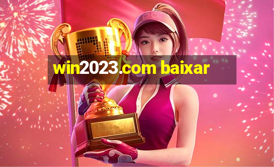 win2023.com baixar