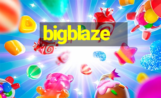 bigblaze