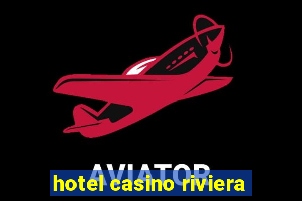 hotel casino riviera