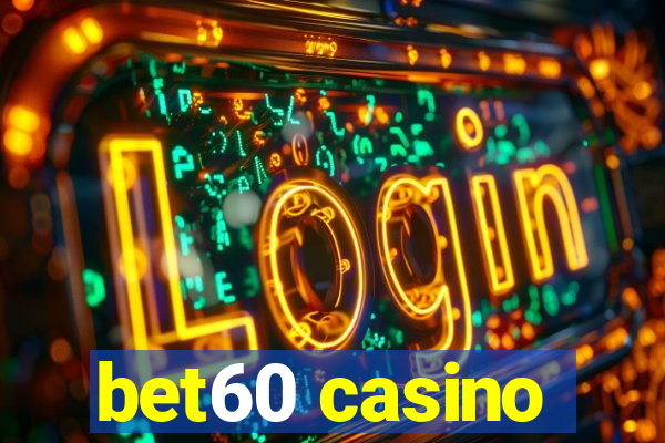 bet60 casino