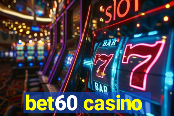 bet60 casino