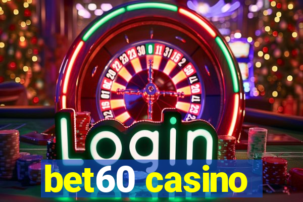 bet60 casino