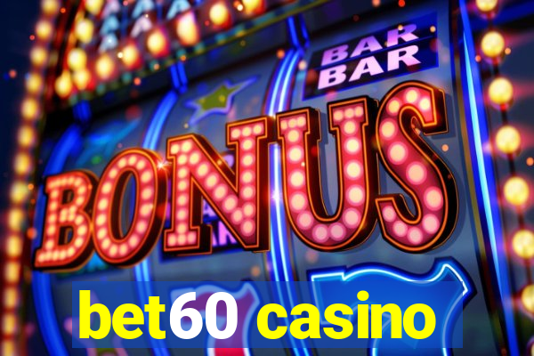 bet60 casino