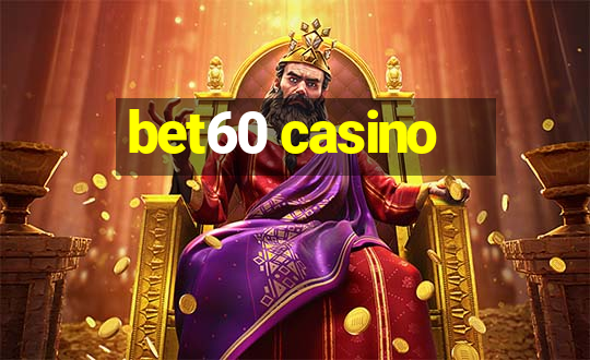 bet60 casino