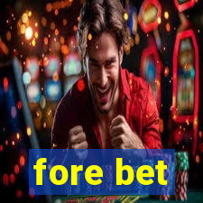 fore bet