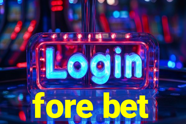 fore bet