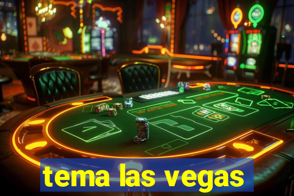 tema las vegas