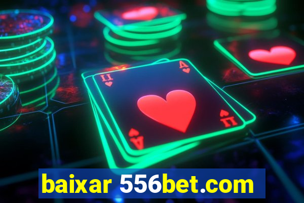 baixar 556bet.com