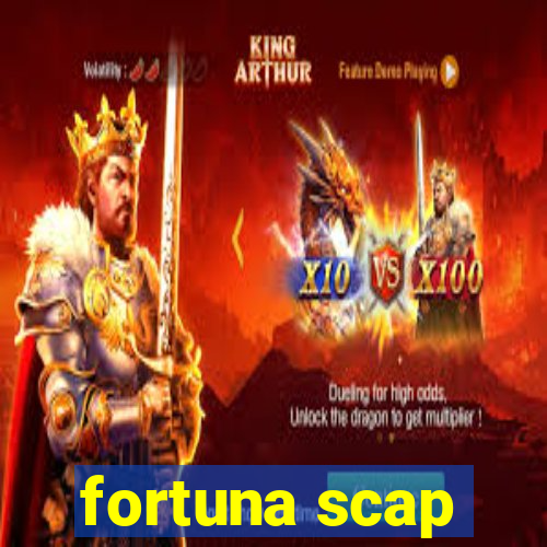 fortuna scap