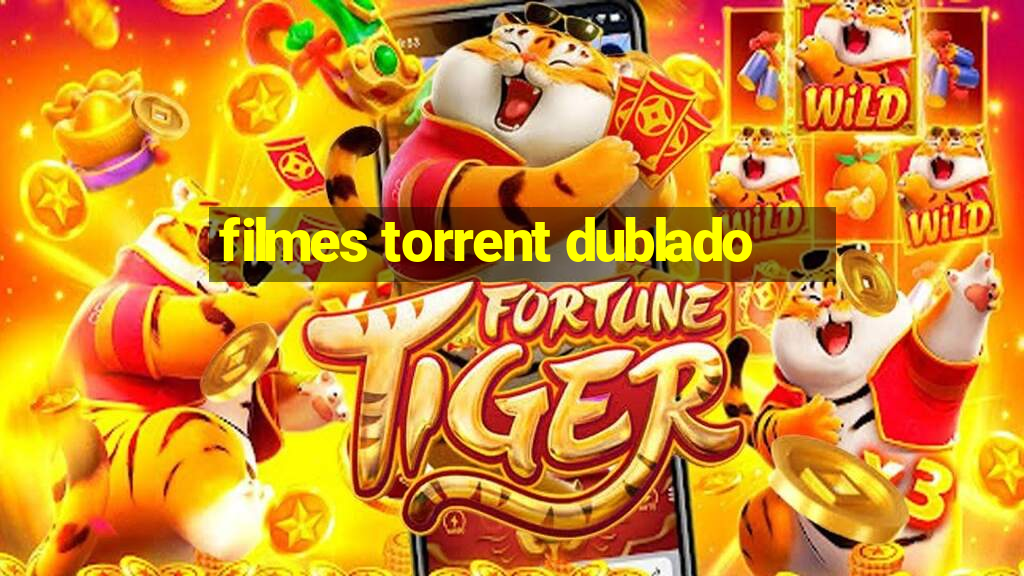 filmes torrent dublado