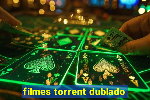 filmes torrent dublado