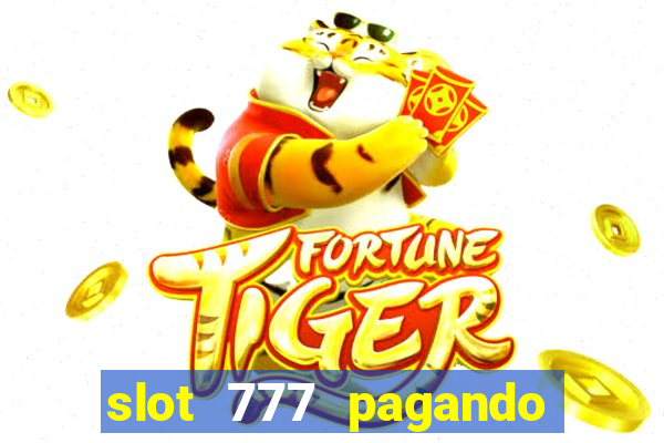 slot 777 pagando no cadastro