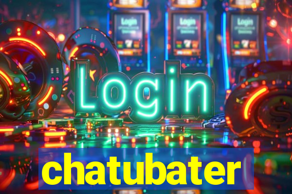 chatubater