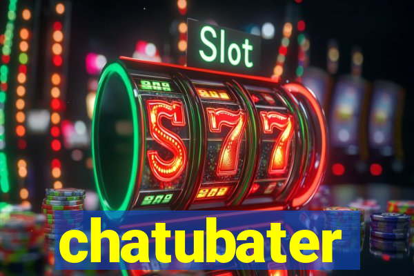 chatubater