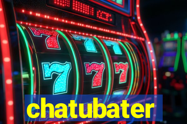 chatubater