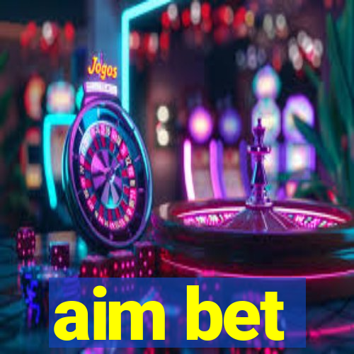 aim bet